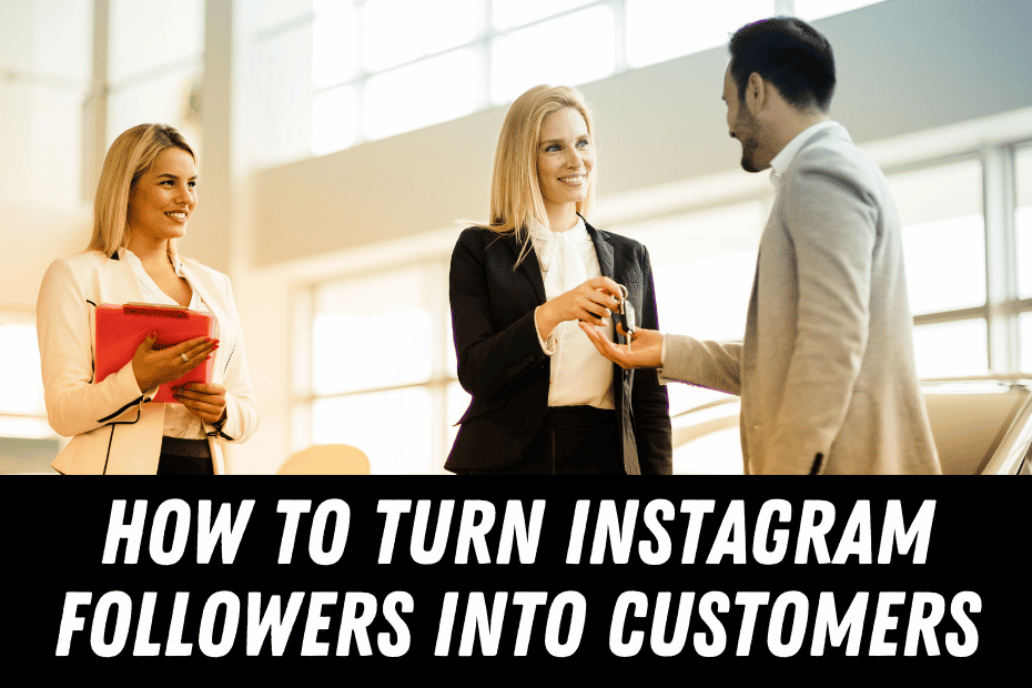 How To Turn Instagram Followers Into Customers