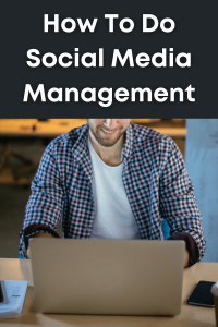 How To Do Social Media Management