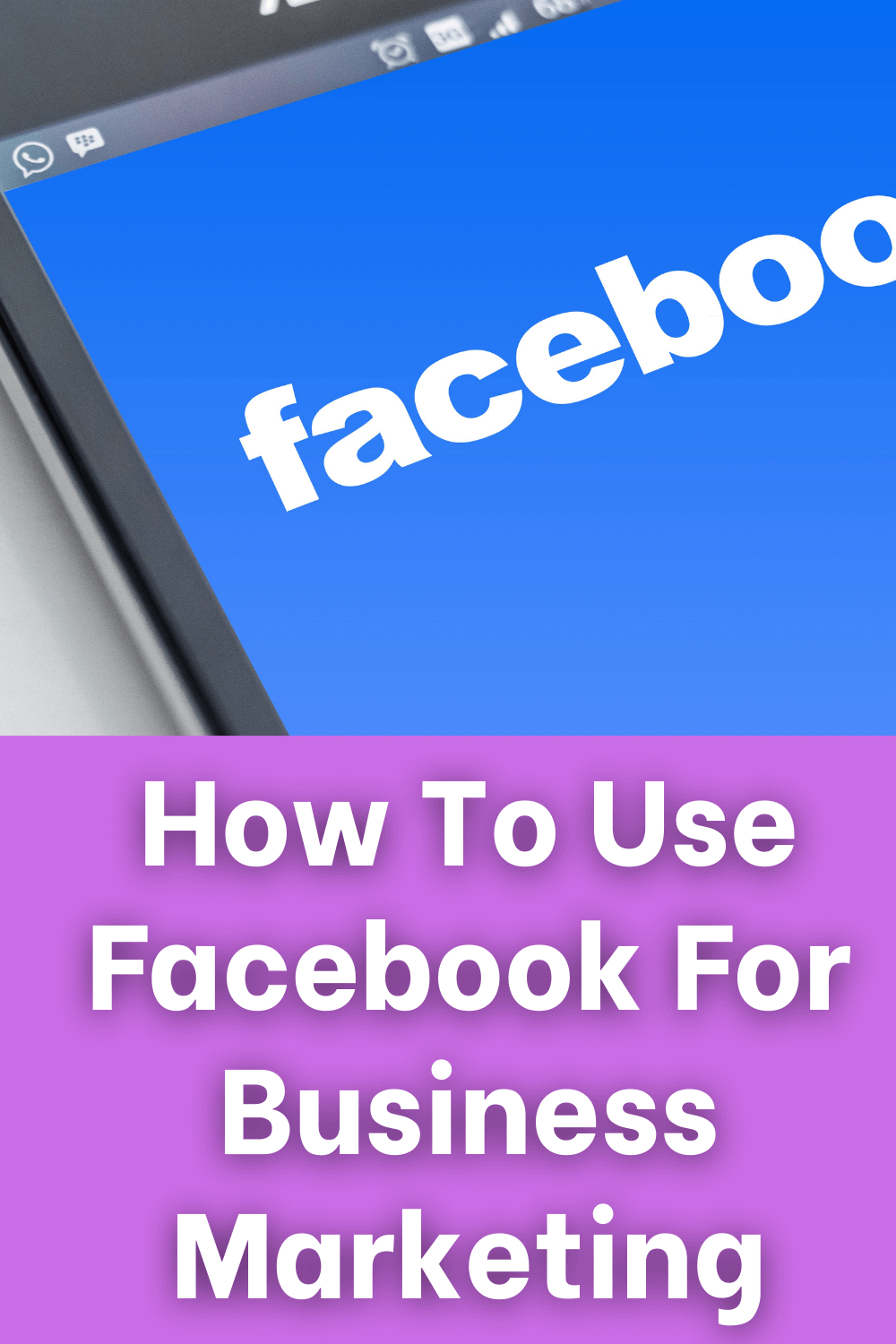 How To Use Facebook For Business Marketing