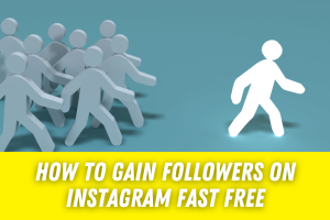 How To Gain Followers On Instagram Fast Free